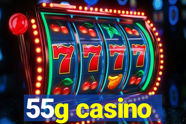 55g casino
